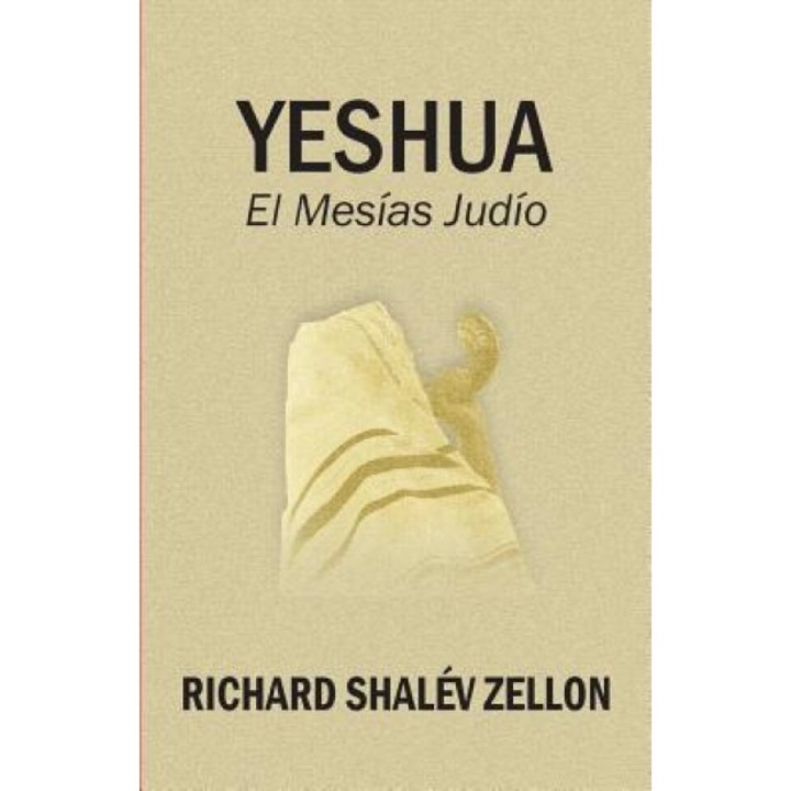 Yeshua: El Mesias Judio, Richard Shalev Zellon (Author)