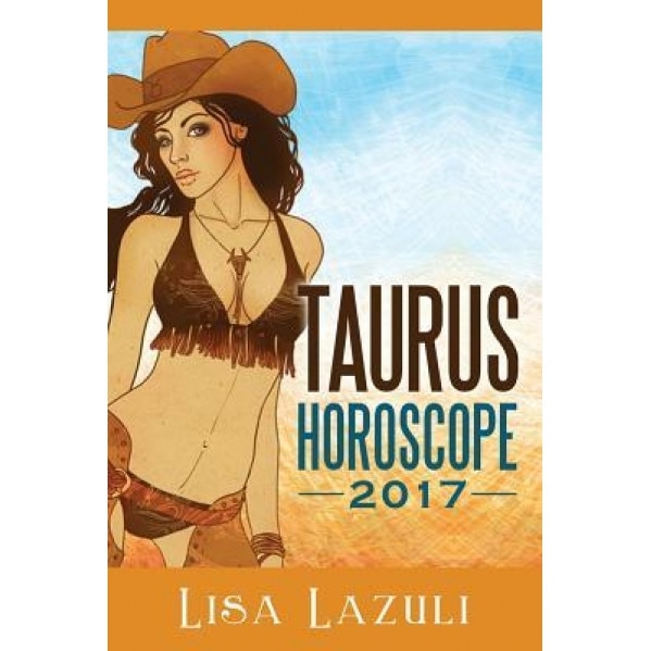 Taurus Horoscope 2017, Lisa Lazuli (Author)