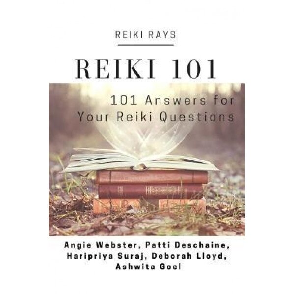 Reiki 101: 101 Answers for Your Reiki Questions - Angie Webster (Author)