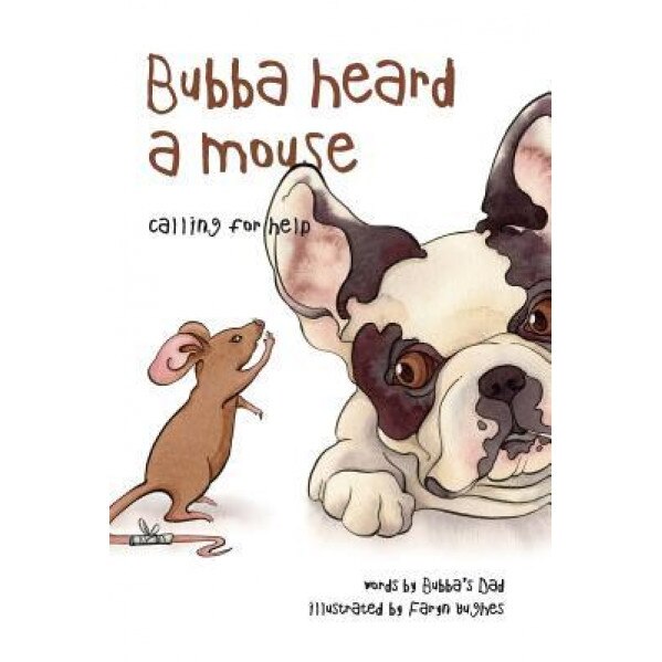 Bubba Heard a Mouse (Calling for Help), Bubba's Dad (Author)