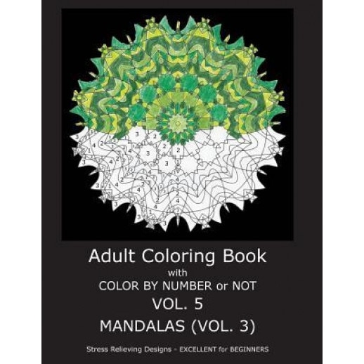 Adult Coloring Book with Color by Number or Not - Mandalas Vol. 3, C. R. Gilbert (Author)