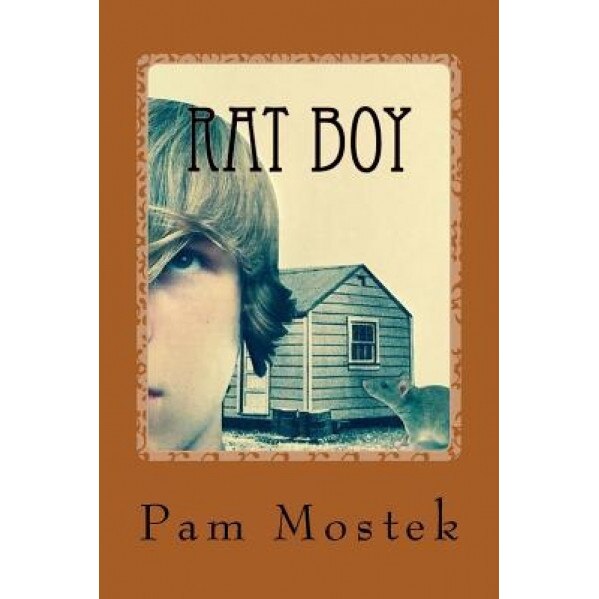 Rat Boy: The Bullied vs. the Bullies, Pam Mostek (Author)