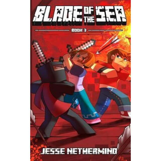 Blade of the Sea Book 3: A Children's Survival Unofficial Minecraft Adventure Book, Jesse Nethermind (Author)