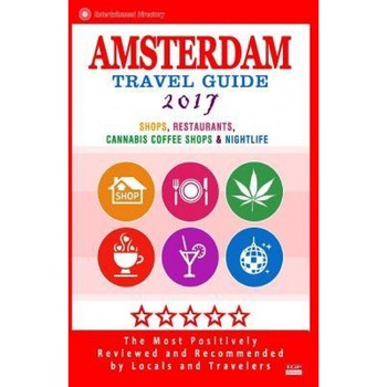 Amsterdam Travel Guide 2017: Shops, Restaurants, Cannabis Coffee Shops, Attractions & Nightlife in Amsterdam (City Travel Guide 2017), Duncan J. Emerson (Author) Amsterdam Travel Guide 2017: Shops, Restaurants, Cannabis Coffee Shops, Attractions & Nightlife in Amsterdam (City Travel Guide 2017), Duncan J. Emerson (Author)