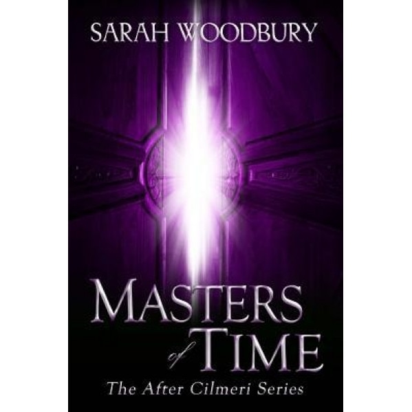 Masters of Time, Sarah Woodbury (Author)