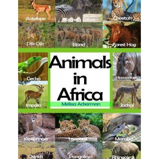 Animals in Africa: A Picture Book for Kids to Learn African Animals, Melissa Ackerman (Author)