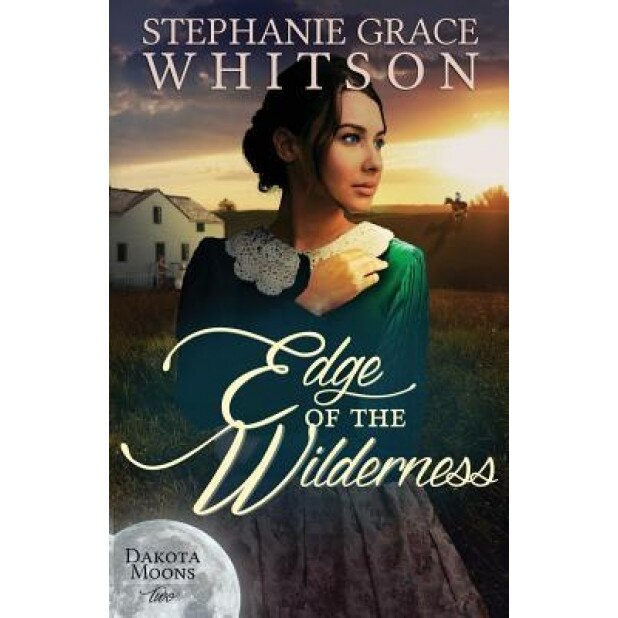 Edge of the Wilderness, Stephanie Grace Whitson (Author)