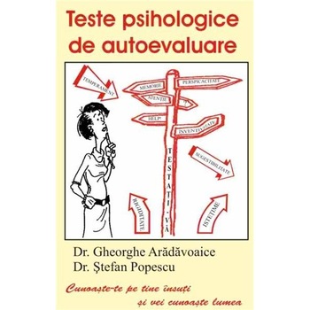 Teste psihologice de autoevaluare - Stefan Popescu, Ggeorghe Aradavoaice Teste psihologice de autoevaluare - Stefan Popescu, Ggeorghe Aradavoaice