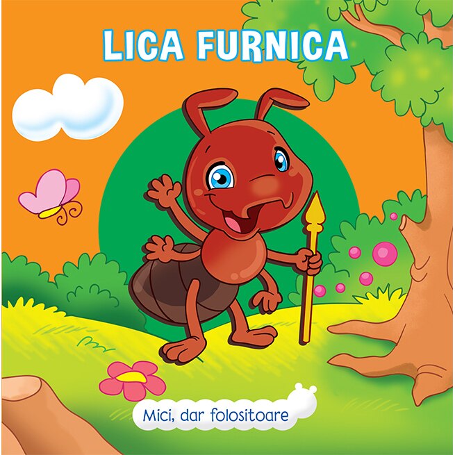 Mici, dar folositoare: Lica Furnica - Veronica Podesta