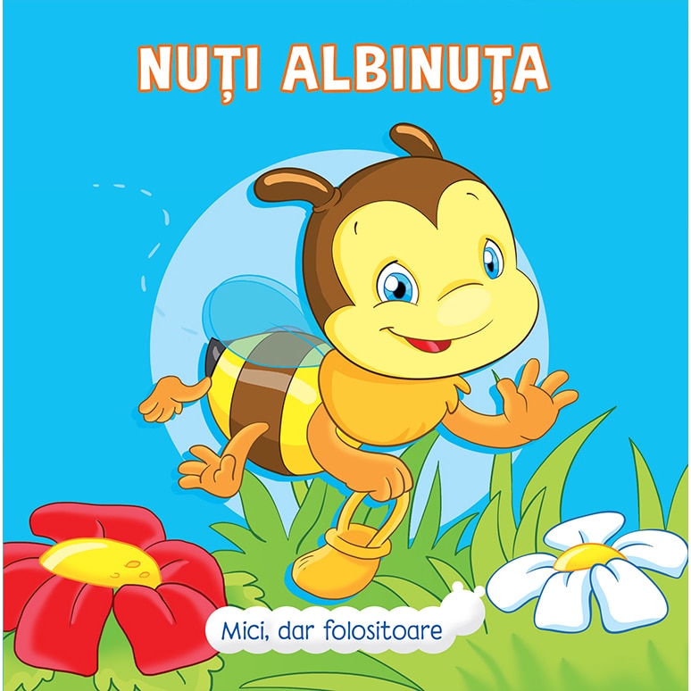 Mici, dar folositoare: Nuti Albinuta - Veronica Podesta