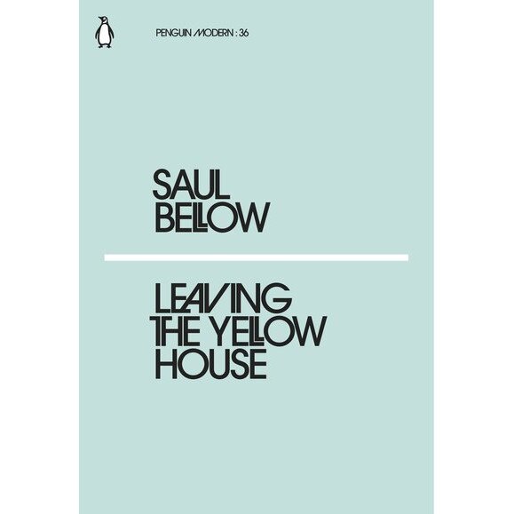 Leaving the Yellow House - Saul Bellow