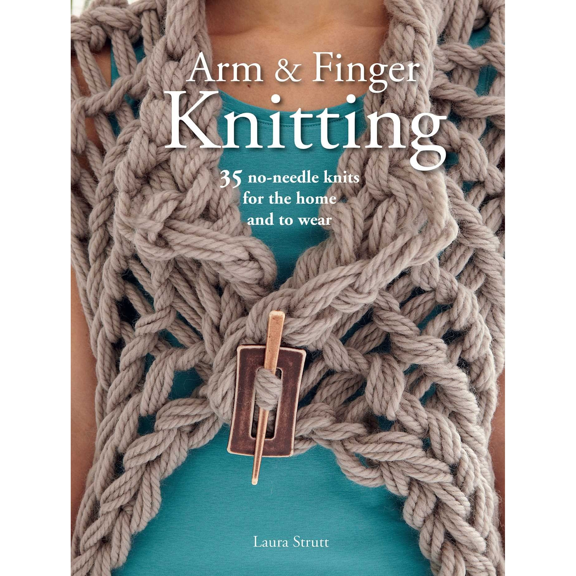 Arm and Finger Knitting - Laura Strutt