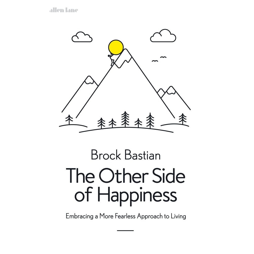 The Other Side of Happiness - Brock Bastian