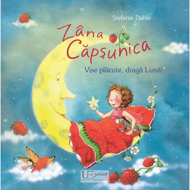 Zana Capsunica. Vise placute, draga Luna! - Stefanie Dahle