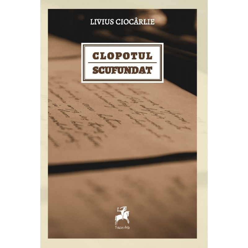 Clopotul scufundat - Livius Ciocarlie
