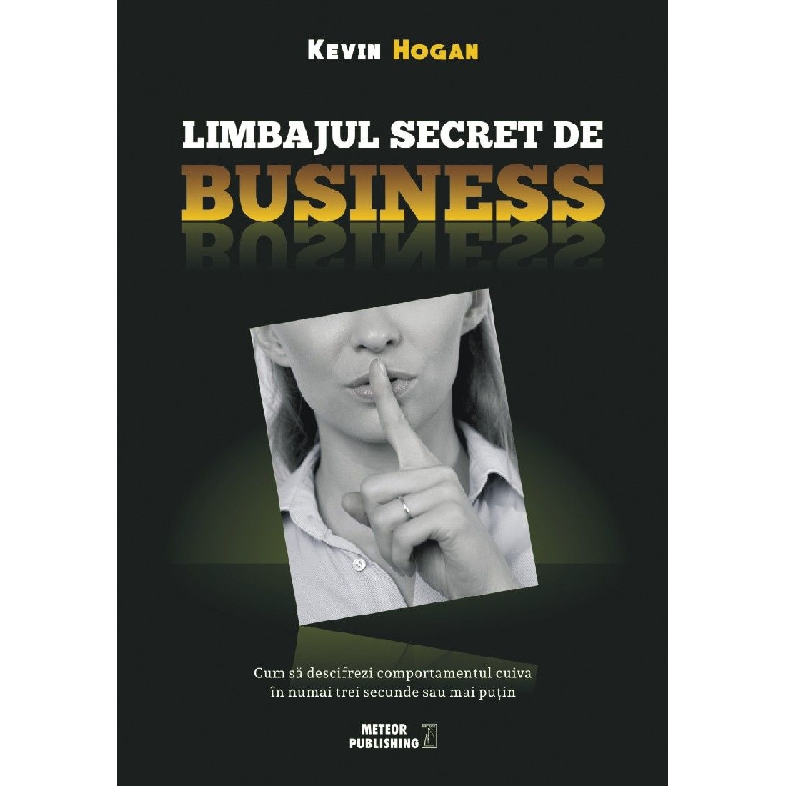 Limbajul secret de business - Kevin Hogan