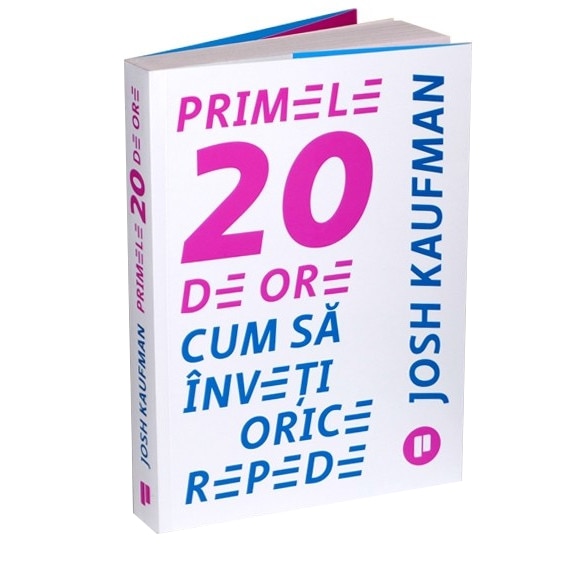 Primele 20 de ore - Josh Kaufman