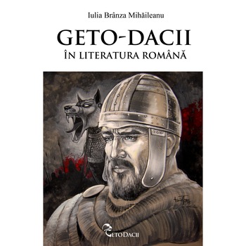 Geto-dacii in literatura romana - Iulia Branza Mihaileanu Geto-dacii in literatura romana - Iulia Branza Mihaileanu