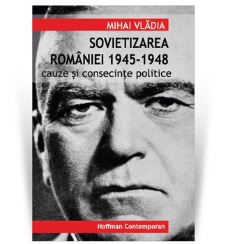 Sovietizarea Romaniei 1945-1948 - Vladia Mihai Sovietizarea Romaniei 1945-1948 - Vladia Mihai