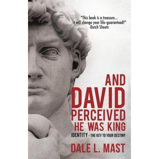 And David Perceived He Was King, Dale L. Mast (Author)