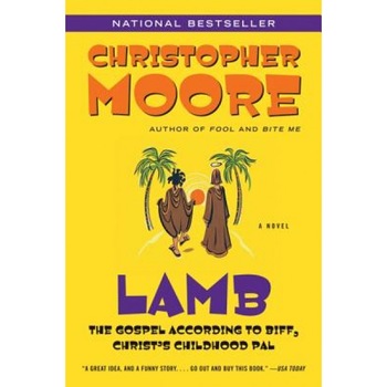 Lamb: The Gospel According to Biff, Christ's Childhood Pal, Christopher Moore Lamb: The Gospel According to Biff, Christ's Childhood Pal, Christopher Moore