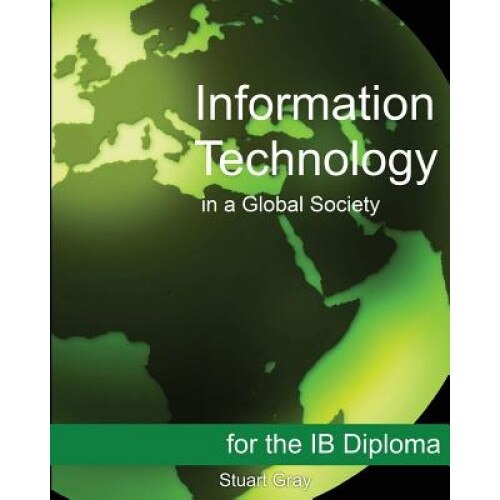 Information Technology in a Global Society for the Ib Diploma, Stuart Gray (Author)