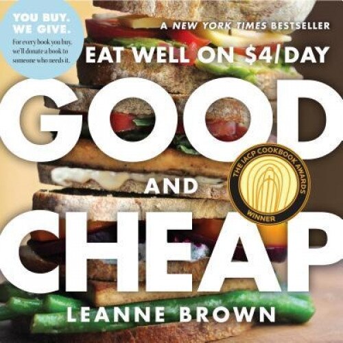 Good and Cheap: Eat Well on $4/Day, Leanne Brown (Author)