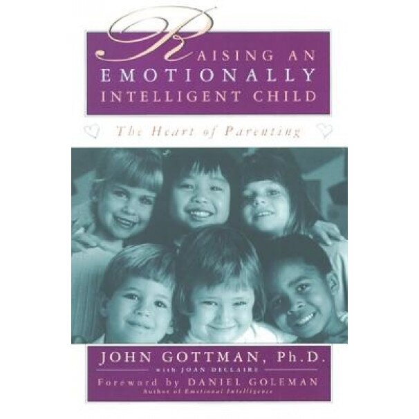 Raising an Emotionally Intelligent Child, John M. Gottman