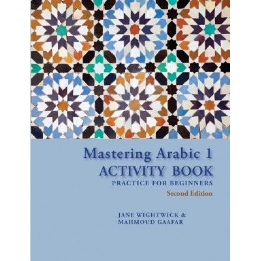 Mastering Arabic 1 Activity Book: Practice for Beginners, Second Edition, Jane Wightwick (Author)