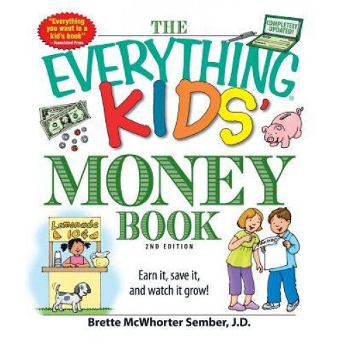 The Everything Kids' Money Book: Earn It, Save It, and Watch It Grow!, Brette McWhorter Sember