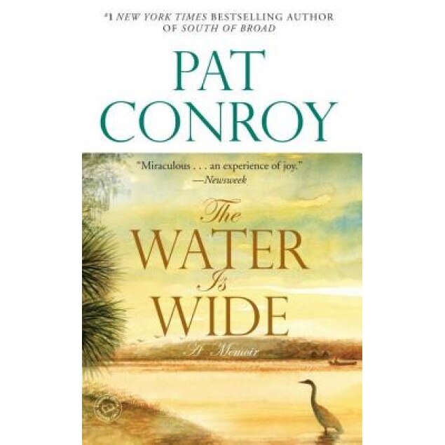 The Water Is Wide: A Memoir, Pat Conroy