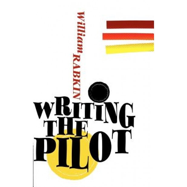 Writing the Pilot, William Rabkin (Author)
