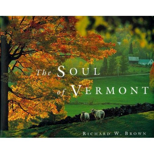 The Soul of Vermont, Richard W. Brown (Author)