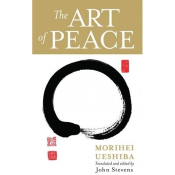The Art of Peace, Morihei Ueshiba (Author) The Art of Peace, Morihei Ueshiba (Author)