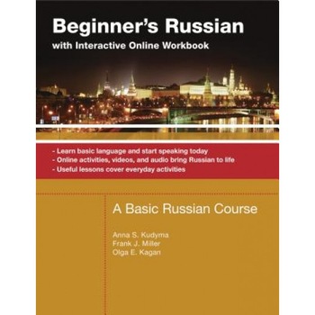Beginner's Russian: A Basic Russian Course, Olga E. Kagan, Frank J. Miller, Anna S. Kudyma Beginner's Russian: A Basic Russian Course, Olga E. Kagan, Frank J. Miller, Anna S. Kudyma