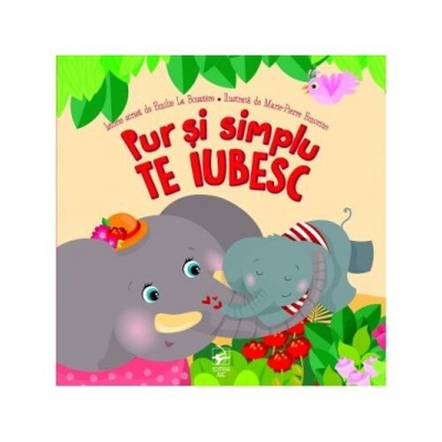 Pur si simplu te iubesc - Emilie La Boissiere