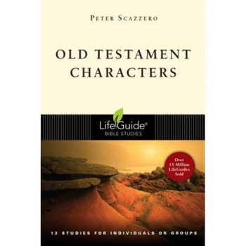 Old Testament Characters, Peter Scazzero Old Testament Characters, Peter Scazzero