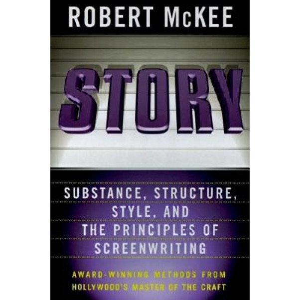 Story: Substance, Structure, Style, and the Principles of Screenwriting, Robert McKee