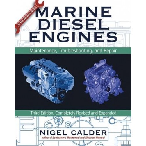 Marine Diesel Engines: Maintenance, Troubleshooting, and Repair, Nigel Calder