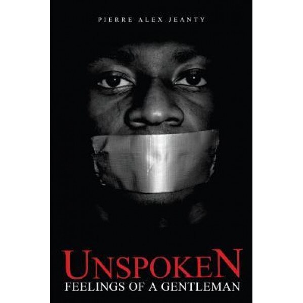 Unspoken Feelings of a Gentleman, Pierre Alex Jeanty (Author)