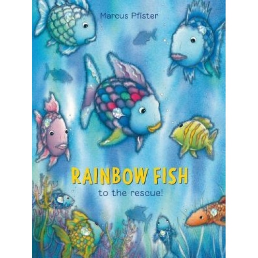 Rainbow Fish to the Rescue!, Marcus Pfister (Author)