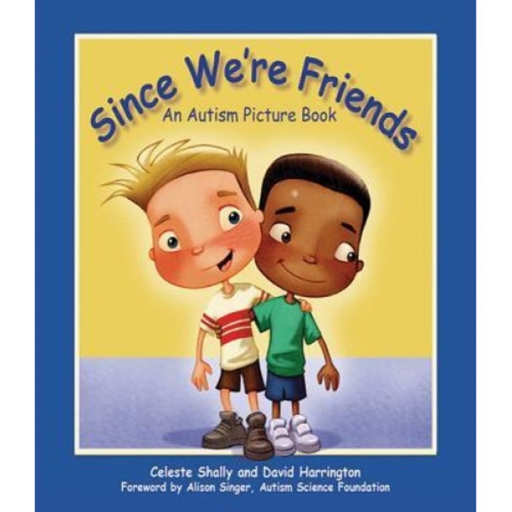 Since We're Friends: An Autism Picture Book, Celeste Shally (Author)