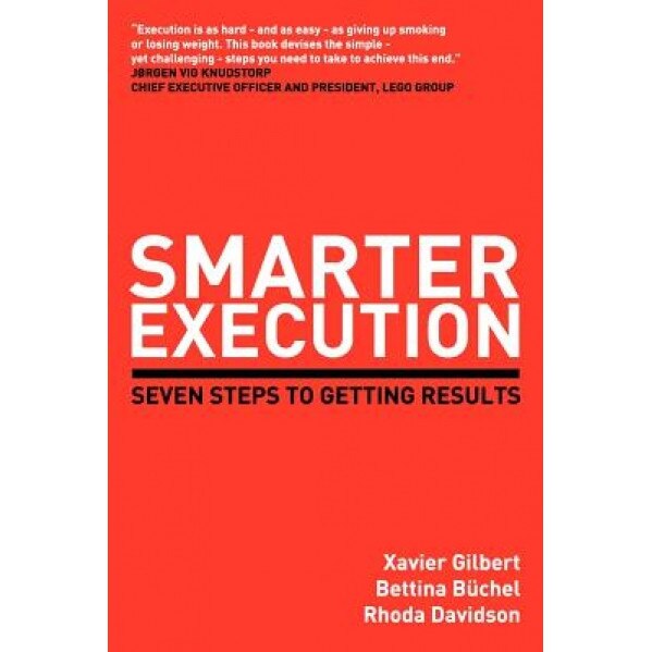 Smarter Execution: Seven Steps to Getting Results, Xavier Gilbert (Author)