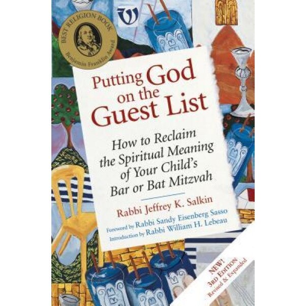 Putting God on the Guest List, 3rd Edition: How to Reclaim the Spiritual Meaning of Your Child's Bar or Bat Mitzvah, Jeffrey K. Salkin
