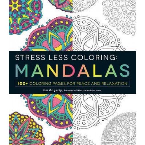 Stress Less Coloring: Mandalas: 100+ Coloring Pages for Peace and Relaxation, Adams Media (Manufactured by)