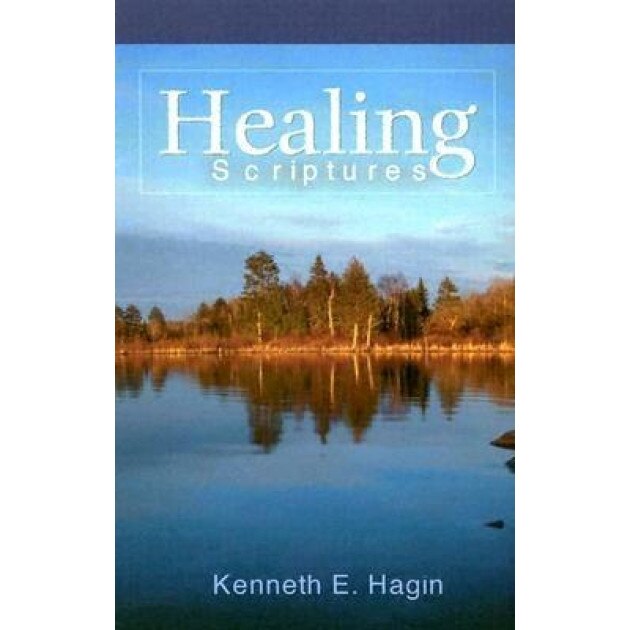 Healing Scriptures, Kenneth E. Hagin