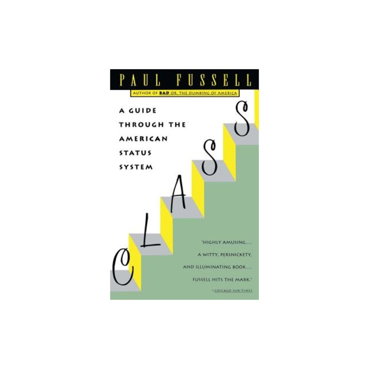 Class A Guide Through the American Status System, Paul Fussell