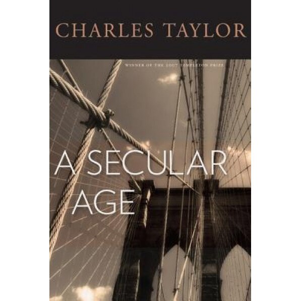 A Secular Age, Charles Taylor