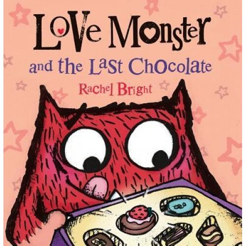 Love Monster and the Last Chocolate, Rachel Bright (Author)