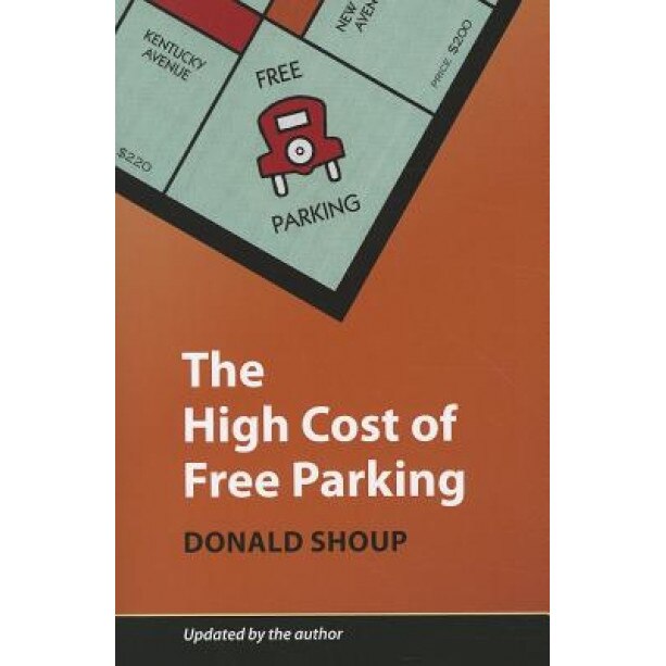 The High Cost of Free Parking: Updated Edition, Donald Shoup (Author)